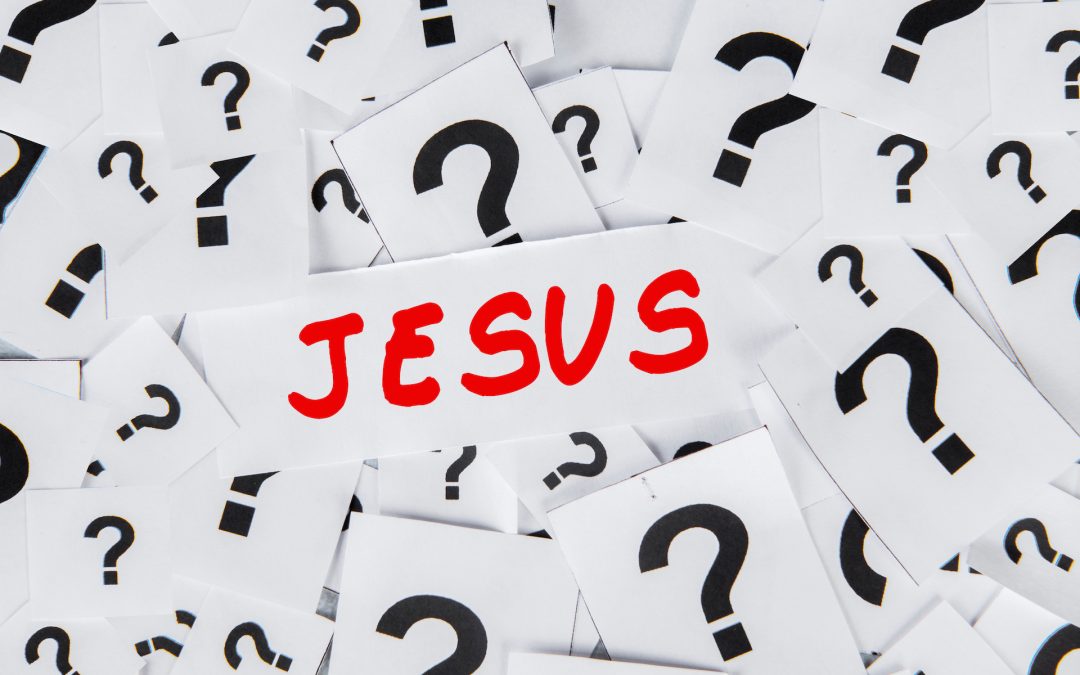 Questions About Jesus